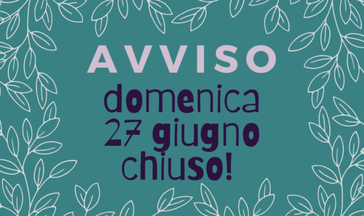 Avviso: il vivaio rimane chiuso al pubblico domenica 27 giugno