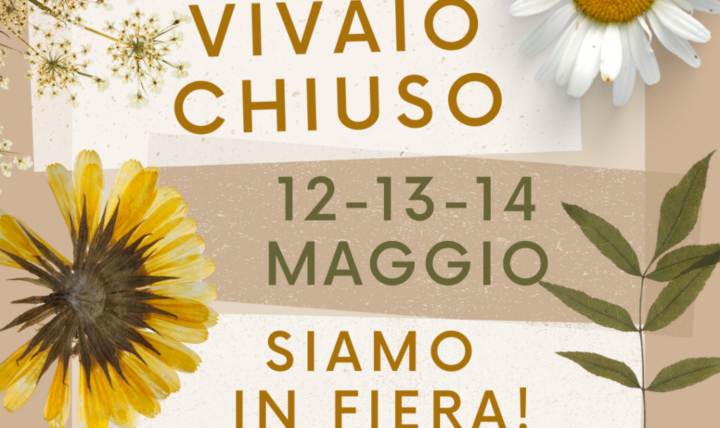 Vivaio chiuso dal 12 al 14 maggio: ci trovi in fiera!
