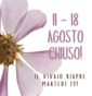 Chiusi per ferie dall’11 al 18 agosto!