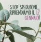 Stop spedizioni…riprendiamo il 12 gennaio!